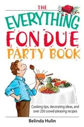 Book cover of The Everything Fondue Party Book by Belinda Hulin