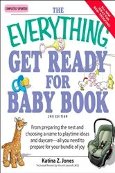 Book cover of The Everything Get Ready for Baby Book by Katina Z Jones