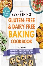 Book cover of The Everything Gluten-Free & Dairy-Free Baking Cookbook by Alice Wiggins