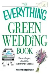 Book cover of The Everything Green Wedding Book by Wenona Napolitano