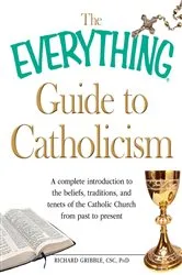 Book cover of The Everything Guide to Catholicism by Richard Gribble