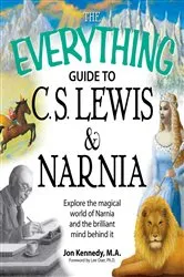 Book cover of The Everything Guide to C.S. Lewis & Narnia Book by Jon Kennedy