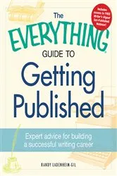 Book cover of The Everything Guide to Getting Published by Randy Landenheim-Gil