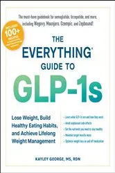 Book cover of The Everything Guide to GLP-1s by Kayley George