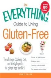 Book cover of The Everything Guide to Living Gluten-Free by Jeanine Friesen