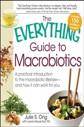 Book cover of The Everything Guide to Macrobiotics by Julie S Ong