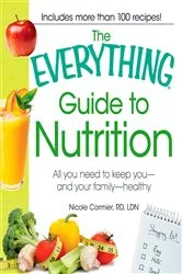 Book cover of The Everything Guide to Nutrition by Nicole Cormier