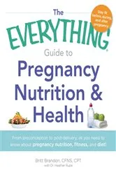 Book cover of The Everything Guide to Pregnancy Nutrition & Health by Britt Brandon