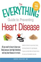 Book cover of The Everything Guide to Preventing Heart Disease by Murdoc Khaleghi