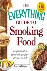 Book cover of The Everything Guide to Smoking Food by Larry Gaian