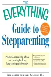 Book cover of The Everything Guide to Stepparenting by Erin Munroe