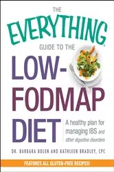 Book cover of The Everything Guide To The Low-FODMAP Diet by Barbara Bolen