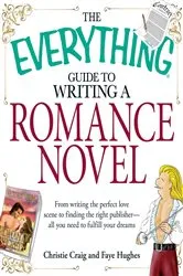 Book cover of The Everything Guide to Writing a Romance Novel by Unknown