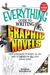 Book cover of The Everything Guide to Writing Graphic Novels by Mark Ellis