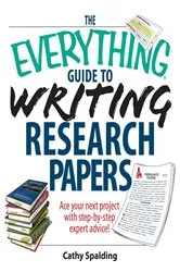 Book cover of The Everything Guide To Writing Research Papers Book by Cathy Spalding