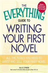 Book cover of The Everything Guide to Writing Your First Novel by Hallie Ephron