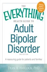 Book cover of The Everything Health Guide to Adult Bipolar Disorder by Dean A Haycock