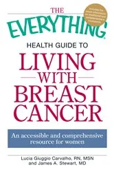 Book cover of The Everything Health Guide to Living with Breast Cancer by Unknown
