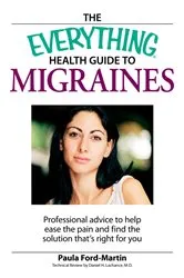 Book cover of The Everything Health Guide to Migraines by Paula Ford-Martin