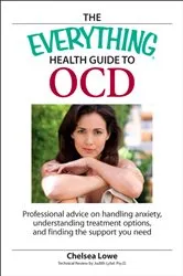 Book cover of The Everything Health Guide to OCD by Chelsea Lowe
