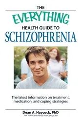 Book cover of The Everything Health Guide to Schizophrenia by Dean A Haycock