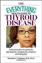 Book cover of The Everything Health Guide To Thyroid Disease by Theodore C Friedman