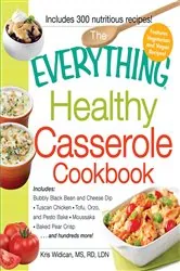 Book cover of The Everything Healthy Casserole Cookbook by Kristen Widican