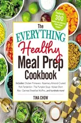 Book cover of The Everything Healthy Meal Prep Cookbook by Tina Chow