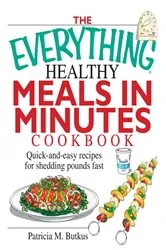Book cover of The Everything Healthy Meals in Minutes Cookbook by Patricia M Butkus