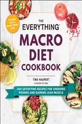 Book cover of The Everything Macro Diet Cookbook by Tina Haupert