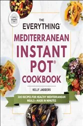 Book cover of The Everything Mediterranean Instant Pot® Cookbook by N/A