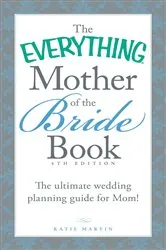 Book cover of The Everything Mother of the Bride Book by Katie Martin