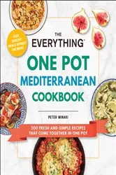 Book cover of The Everything One Pot Mediterranean Cookbook by Peter Minaki