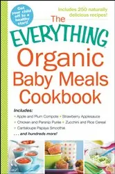 Book cover of The Everything Organic Baby Meals Cookbook by Adams Media