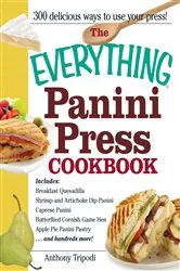Book cover of The Everything Panini Press Cookbook by Anthony Tripodi