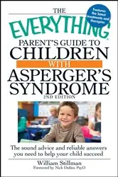 Book cover of The Everything Parent's Guide to Children with Asperger's Syndrome by William Stillman