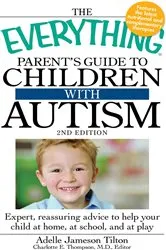 Book cover of The Everything Parent's Guide to Children with Autism by Adelle Jameson Tilton