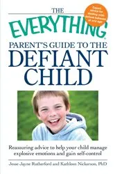 Book cover of The Everything Parent's Guide to the Defiant Child by Unknown