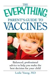 Book cover of The Everything Parent's Guide to Vaccines by Leslie Young