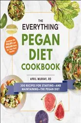 Book cover of The Everything Pegan Diet Cookbook by April Murray