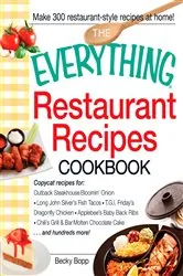 Book cover of The Everything Restaurant Recipes Cookbook by Becky Bopp