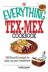 Book cover of The Everything Tex-Mex Cookbook by Linda Larsen