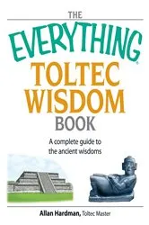Book cover of The Everything Toltec Wisdom Book by Allan Hardman