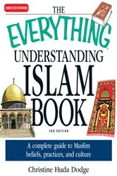 Book cover of The Everything Understanding Islam Book by Christine Huda Dodge