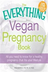 Book cover of The Everything Vegan Pregnancy Book by Reed Mangels