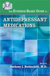 Book cover of The Evidence-Based Guide to Antidepressant Medications by Anthony J. Rothschild