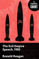 Book cover of The Evil Empire Speech, 1983 by Ronald Reagan