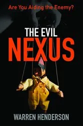 Book cover of The Evil Nexus - Are You Aiding the Enemy? by Warren A Henderson