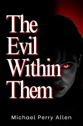 Book cover of The Evil Within Them by Unknown