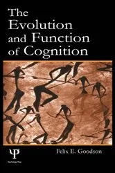 Book cover of The Evolution and Function of Cognition by Felix E. Goodson